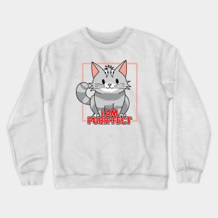 I am Purr-Fect - Kawaii Cat T-Shirt Design Crewneck Sweatshirt